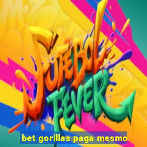 bet gorillas paga mesmo